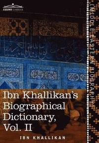 bokomslag Ibn Khallikan's Biographical Dictionary, Vol. II (in 4 Volumes)