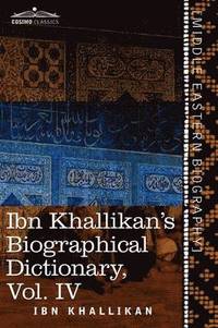 bokomslag Ibn Khallikan's Biographical Dictionary, Volume IV