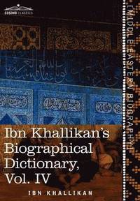 bokomslag Ibn Khallikan's Biographical Dictionary, Vol. IV (in 4 Volumes)
