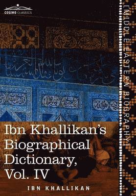 Ibn Khallikan's Biographical Dictionary, Vol. IV (in 4 Volumes) 1