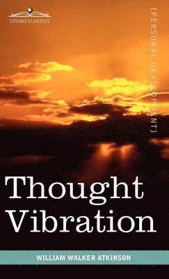 bokomslag Thought Vibration or the Law of Attraction in the Thought World