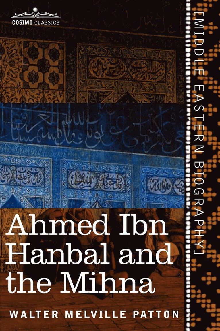 Ahmed Ibn Hanbal and the Mihna 1
