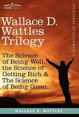 Wallace D Wattles, Wallace D. Wattles - Wallace D. Wattles Trilogy, Inbunden