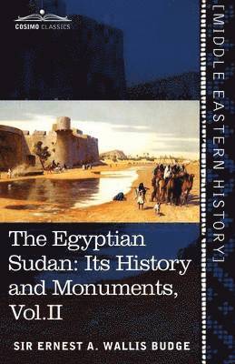 The Egyptian Sudan (in Two Volumes), Vol.II 1