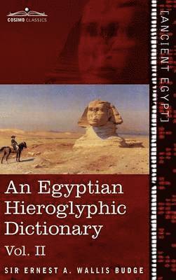 An Egyptian Hieroglyphic Dictionary (in Two Volumes), Vol.II 1