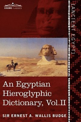 An Egyptian Hieroglyphic Dictionary (in Two Volumes), Vol. II 1