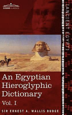 Ernest a Wallis Budge - Egyptian Hieroglyphic Dictionary (in Two Volumes), Vol.I, Inbunden