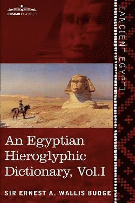 An Egyptian Hieroglyphic Dictionary (in Two Volumes), Vol.I 1