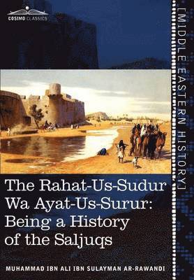 Muhammad Ibn Ali Ibn Sulayma Ar-Rawandi - Rahat-Us-Sudur Wa Ayat-Us-Surur, Inbunden