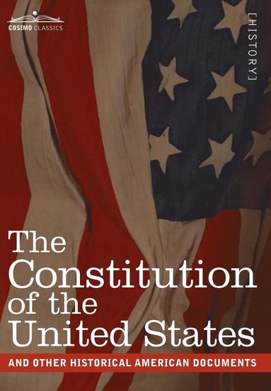 bokomslag The Constitution of the United States and Other Historical American Documents