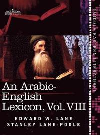 bokomslag An Arabic-English Lexicon (in Eight Volumes), Vol. VIII