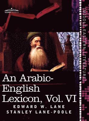 bokomslag An Arabic-English Lexicon (in Eight Volumes), Vol. VI