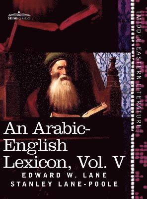 bokomslag An Arabic-English Lexicon (in Eight Volumes), Vol. V
