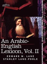 bokomslag An Arabic-English Lexicon (in Eight Volumes), Vol. II