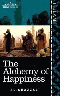 Al-Ghazzali - Alchemy of Happiness, Häftad