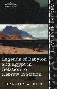 bokomslag Legends of Babylon and Egypt in Relation to Hebrew Tradition