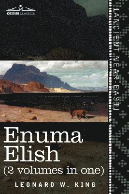 L W King, Leonard W King, L. W. King, Leonard W. King - Enuma Elish (2 Volumes in One), Häftad