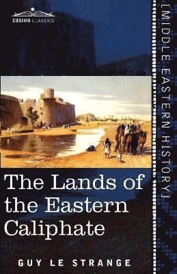 The Lands of the Eastern Caliphate 1