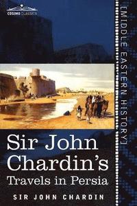 bokomslag Sir John Chardin's Travels in Persia