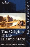 bokomslag The Origins of the Islamic State: Being a Translation from the Arabic Accompanied with Annotations, Geographic and Historic Notes of the Kitab Futuh