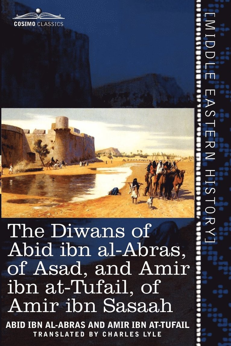 Abid Ibn Al-Abras, Amir Ibn At-Tufail - Diwans of Abid Ibn Al-Abras, of Asad, and Amir Ibn At-Tufail, of Amir Ibn Sasaah, Häftad