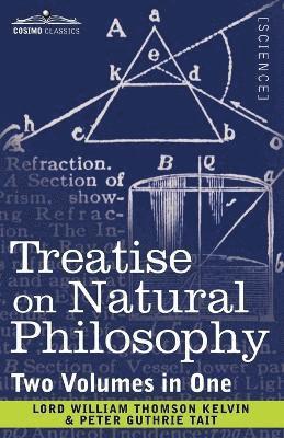 Treatise on Natural Philosophy (Two Volumes in One) 1