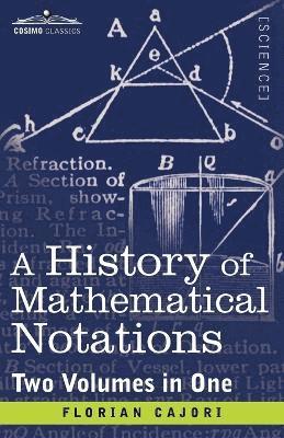 Florian Cajori - History of Mathematical Notations (Two Volume in One), Häftad. Tillgänglighet: Lägg i varukorg