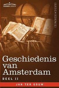 bokomslag Geschiedenis Van Amsterdam - Deel II - In Zeven Delen