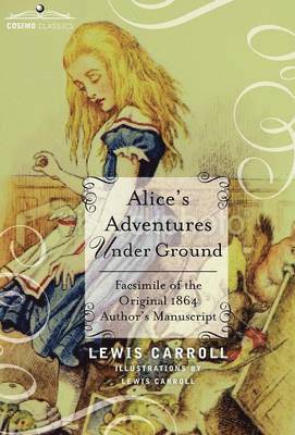 Lewis Carroll - Alice's Adventures Under Ground, Inbunden