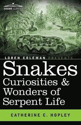 bokomslag Snakes Curiosities & Wonders of Serpent Life