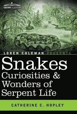 Snakes Curiosities & Wonders of Serpent Life 1