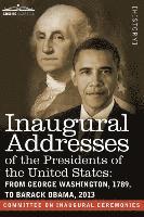 bokomslag Inaugural Addresses of the Presidents of the United States: From George Washington, 1789, to Barack Obama, 2013