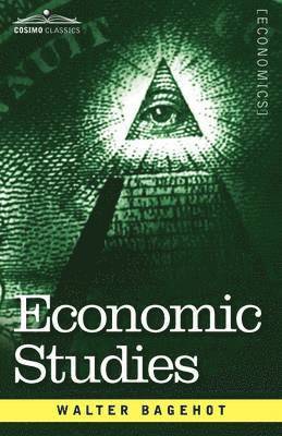 Walter Bagehot - Economic Studies, Häftad