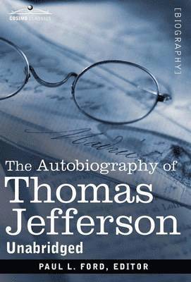 bokomslag Autobiography of Thomas Jefferson