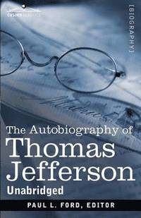 bokomslag Autobiography of Thomas Jefferson