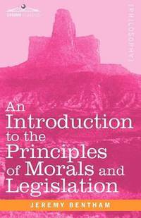 bokomslag An Introduction to the Principles of Morals and Legislation