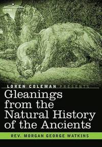 bokomslag Gleanings From the Natural History of the Ancients