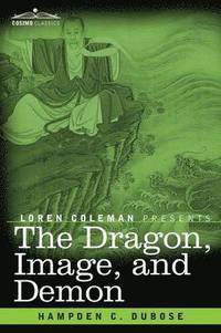bokomslag The Dragon, Image, and Demon