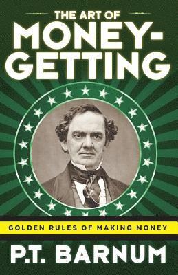 P T Barnum - Art of Money-Getting, Häftad