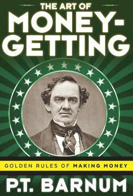 P T Barnum - Art of Money-Getting, Inbunden