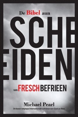 De Bibel aun Scheiden un Fresch Befrieen 1