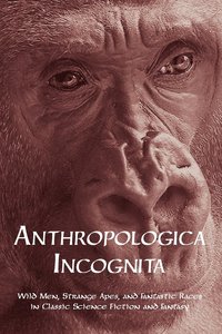 bokomslag Anthropologica Incognita