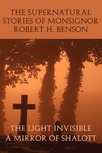 bokomslag The Supernatural Stories of Monsignor Robert H. Benson