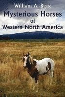Mysterious Horses of Western North America 1