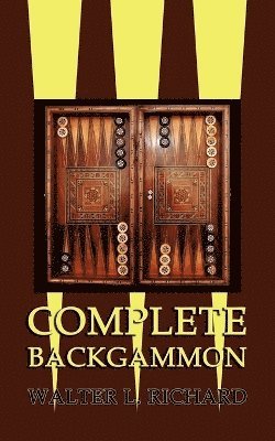 Walter L Richard, Walter L. Richard - Complete Backgammon, Häftad