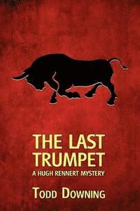bokomslag The Last Trumpet (a Hugh Rennert Mystery)