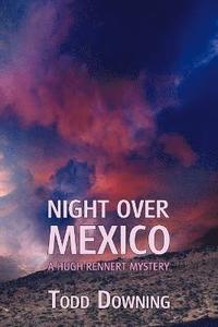 bokomslag Night Over Mexico (a Hugh Rennert Mystery)