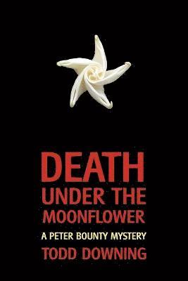 Todd Downing - Death Under the Moonflower (a Sheriff Peter Bounty Mystery), Häftad
