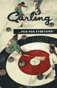 bokomslag Curling . . . Fun for Everyone! (Facsimile Reprint)