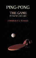 bokomslag Ping-Pong: The Game, Its Tactics and Laws (Reprint)